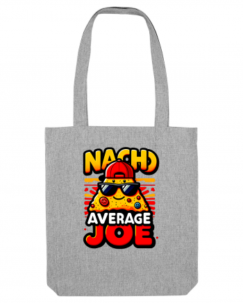 Nacho average Joe Heather Grey