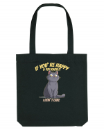 IF YOU`RE HAPPY & U KNOW IT,  I DON`T CARE   Sacoșă textilă