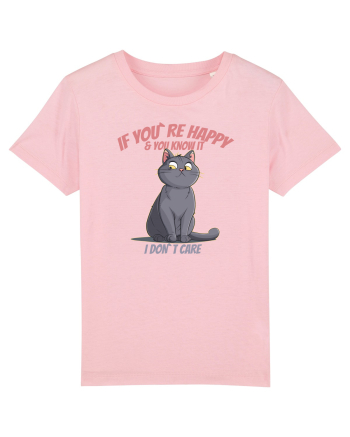 IF YOU`RE HAPPY & U KNOW IT,  I DON`T CARE  2 Cotton Pink