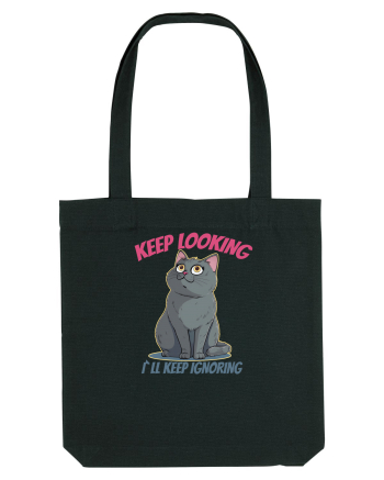 KEEP LOOKING, I`LL KEEP IGNORING Black