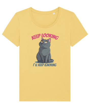 KEEP LOOKING, I`LL KEEP IGNORING Jojoba