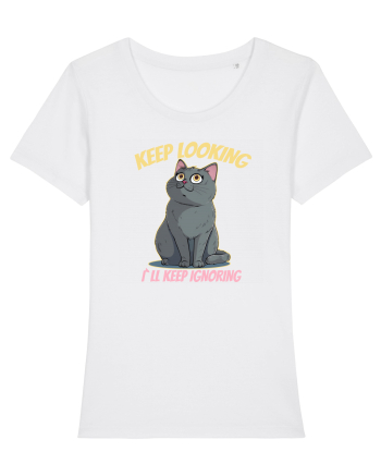 KEEP LOOKING, I`LL KEEP IGNORING 2 White