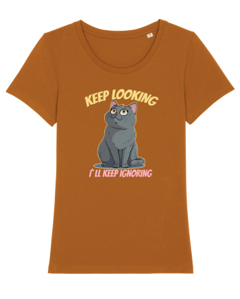 KEEP LOOKING, I`LL KEEP IGNORING 2 Roasted Orange
