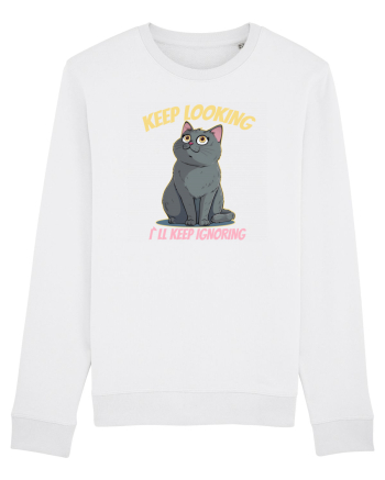 KEEP LOOKING, I`LL KEEP IGNORING 2 White