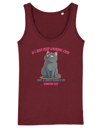 IF I KEEP LOOKING CUTE, THEY`LL BLAME IT ON SOMEONE ELSE Burgundy