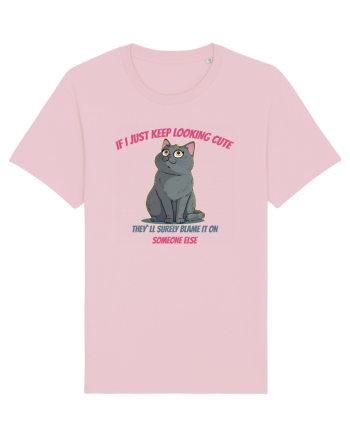 IF I KEEP LOOKING CUTE, THEY`LL BLAME IT ON SOMEONE ELSE Cotton Pink