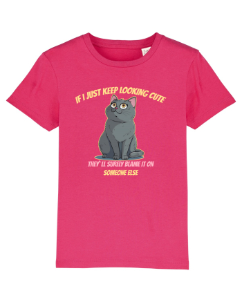 IF I KEEP LOOKING CUTE, THEY`LL BLAME IT ON SOMEONE ELSE 2 Raspberry