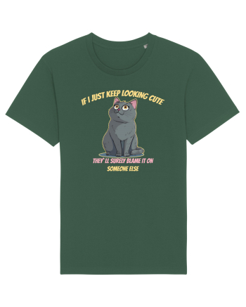 IF I KEEP LOOKING CUTE, THEY`LL BLAME IT ON SOMEONE ELSE 2 Bottle Green