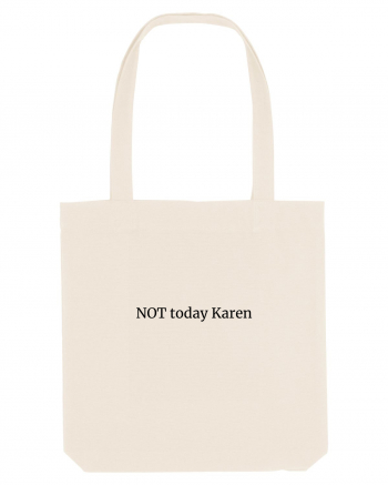 Not today Karen/Nu azi rautate Natural