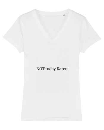Not today Karen/Nu azi rautate White