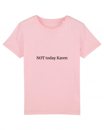 Not today Karen/Nu azi rautate Cotton Pink