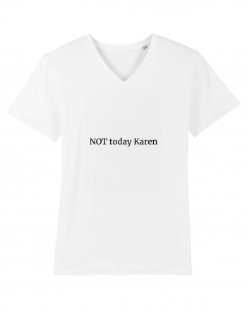 Not today Karen/Nu azi rautate White