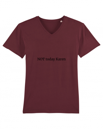 Not today Karen/Nu azi rautate Burgundy