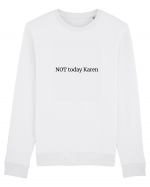 Not today Karen/Nu azi rautate Bluză mânecă lungă Unisex Rise