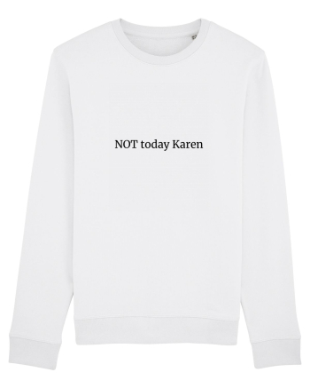 Not today Karen/Nu azi rautate White