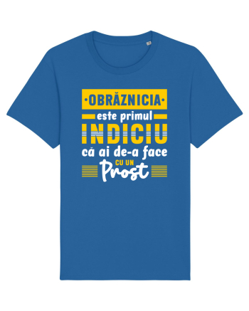 Obrăznicia este primul indiciu că ai de-a face cu un prost Royal Blue