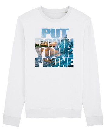 PUT DOWN YOUR PHONE & enjoy life White