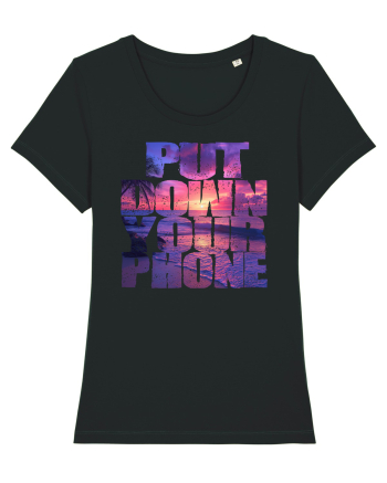 PUT DOWN YOUR PHONE & enjoy life 2 Black