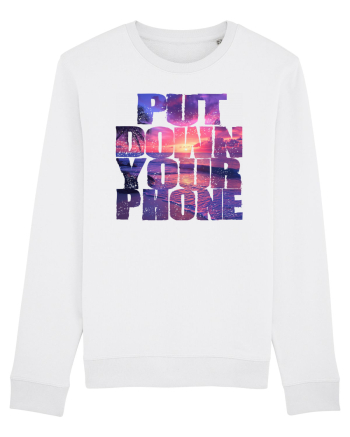 PUT DOWN YOUR PHONE & enjoy life 2 White
