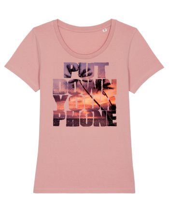PUT DOWN YOUR PHONE & enjoy life 3 Canyon Pink