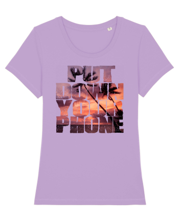 PUT DOWN YOUR PHONE & enjoy life 3 Lavender Dawn