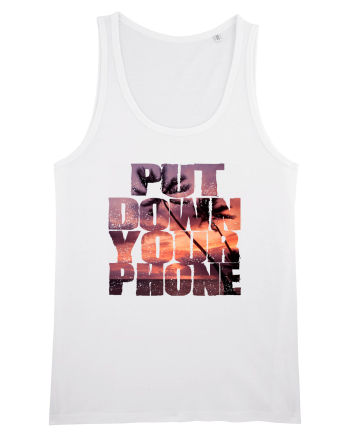 PUT DOWN YOUR PHONE & enjoy life 3 White