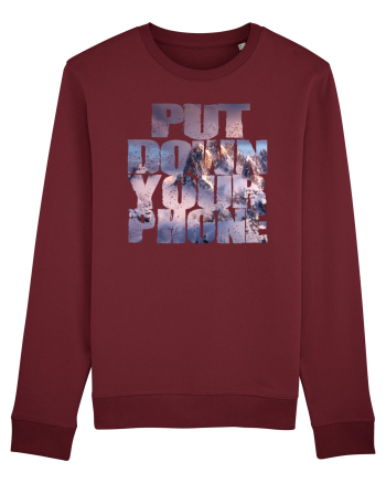 PUT DOWN YOUR PHONE & enjoy life 4 Burgundy