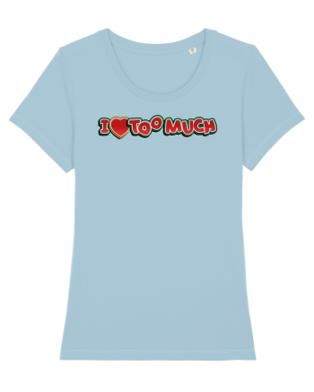 I Love Too Much Sky Blue