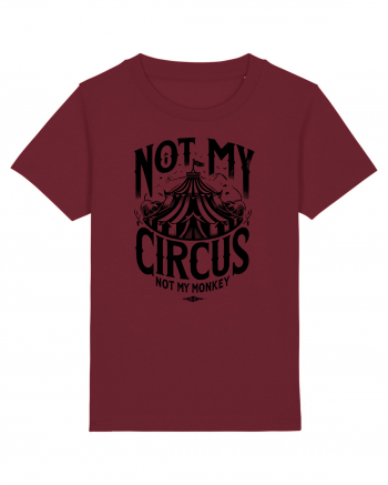Not my Circus - not my monkey Burgundy