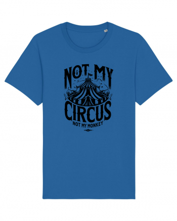 Not my Circus - not my monkey Royal Blue