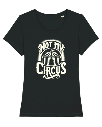 Not my Circus - not my monkey Black