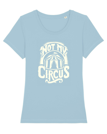 Not my Circus - not my monkey Sky Blue
