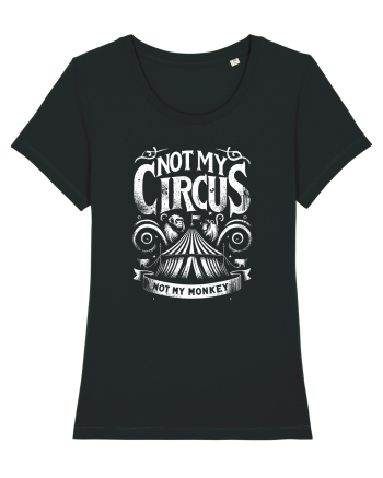Not my Circus - not my monkey Black