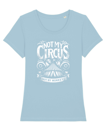Not my Circus - not my monkey Sky Blue