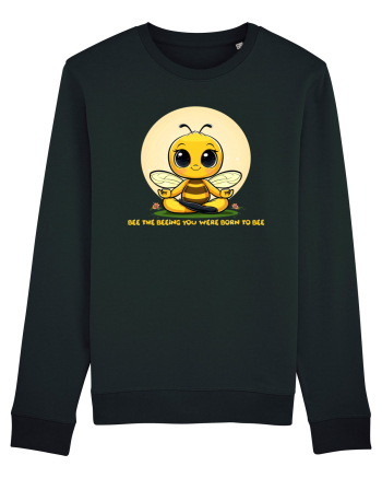 BEE THE BEEING YOU WERE BORN TO BEE Black