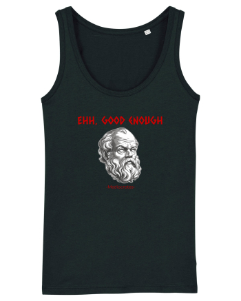 EHH, GOOD ENOUGH - citat din filosoful Mediocrates Black