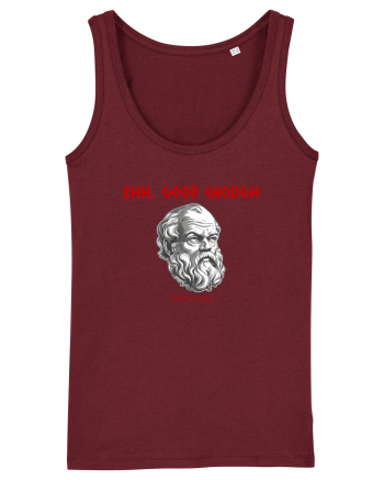 EHH, GOOD ENOUGH - citat din filosoful Mediocrates Burgundy