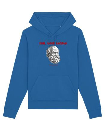 EHH, GOOD ENOUGH - citat din filosoful Mediocrates Royal Blue
