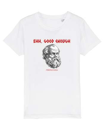 EHH, GOOD ENOUGH - citat din filosoful Mediocrates White