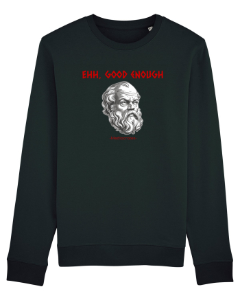 EHH, GOOD ENOUGH - citat din filosoful Mediocrates Black