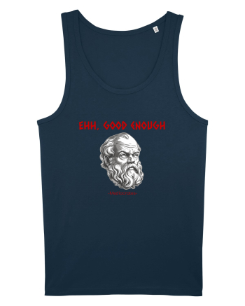 EHH, GOOD ENOUGH - citat din filosoful Mediocrates Navy