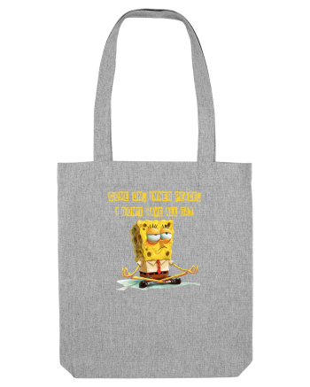 COME ON, INNER PEACE, I DON`T HAVE ALL DAY 2 Heather Grey