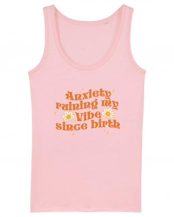 Anxiety Ruining My Vibe Since Birth Cotton Pink