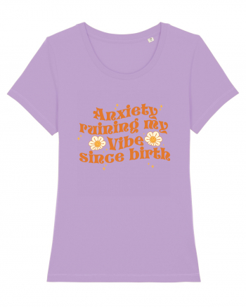 Anxiety Ruining My Vibe Since Birth Lavender Dawn