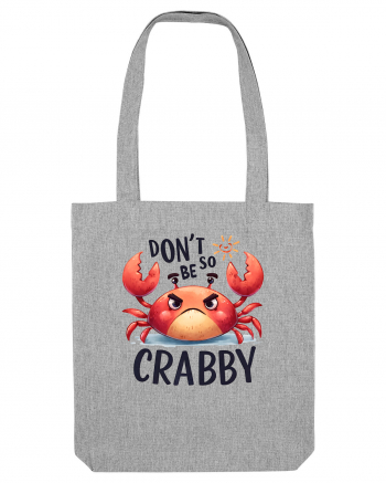 pentru prietenii animalelor - Do not be so crabby Heather Grey