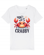 pentru prietenii animalelor - Do not be so crabby Tricou mânecă scurtă  Copii Mini Creator