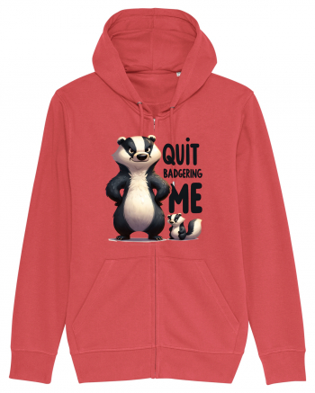 pentru prietenii animalelor - Quit badgering me Carmine Red