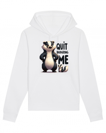 pentru prietenii animalelor - Quit badgering me White