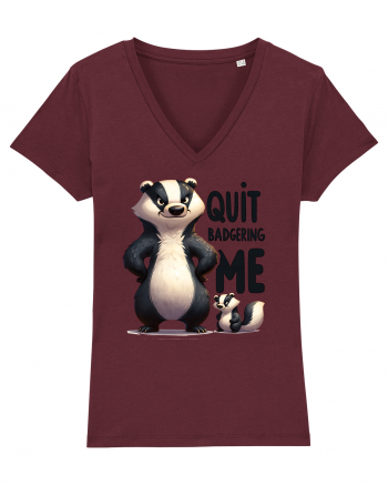 pentru prietenii animalelor - Quit badgering me Burgundy