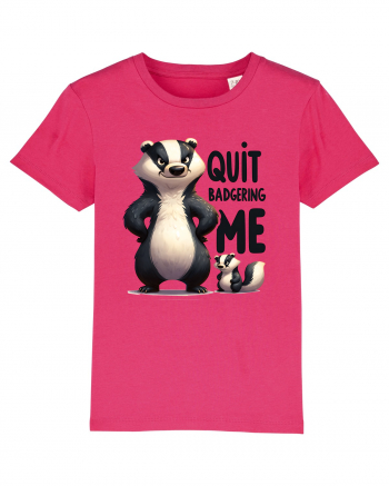 pentru prietenii animalelor - Quit badgering me Raspberry